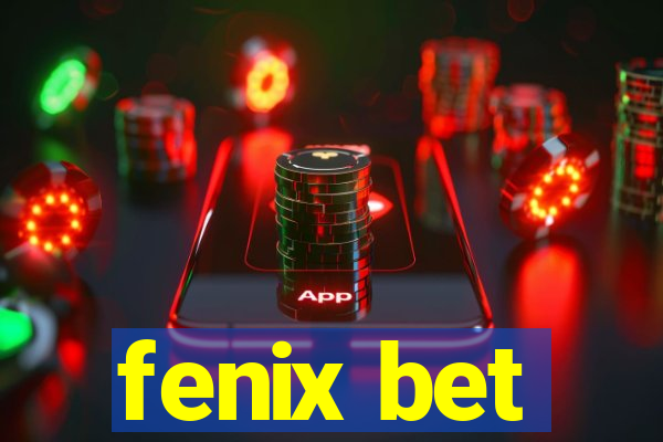 fenix bet